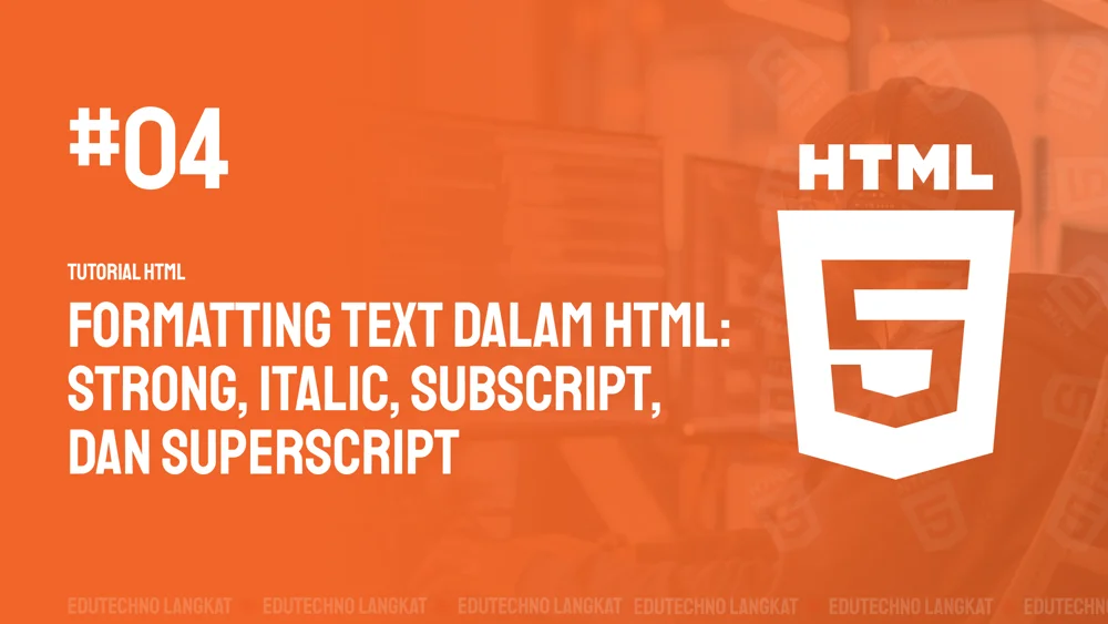 Gambar Formatting Text dalam HTML: Strong, Italic, Subscript, dan Superscript