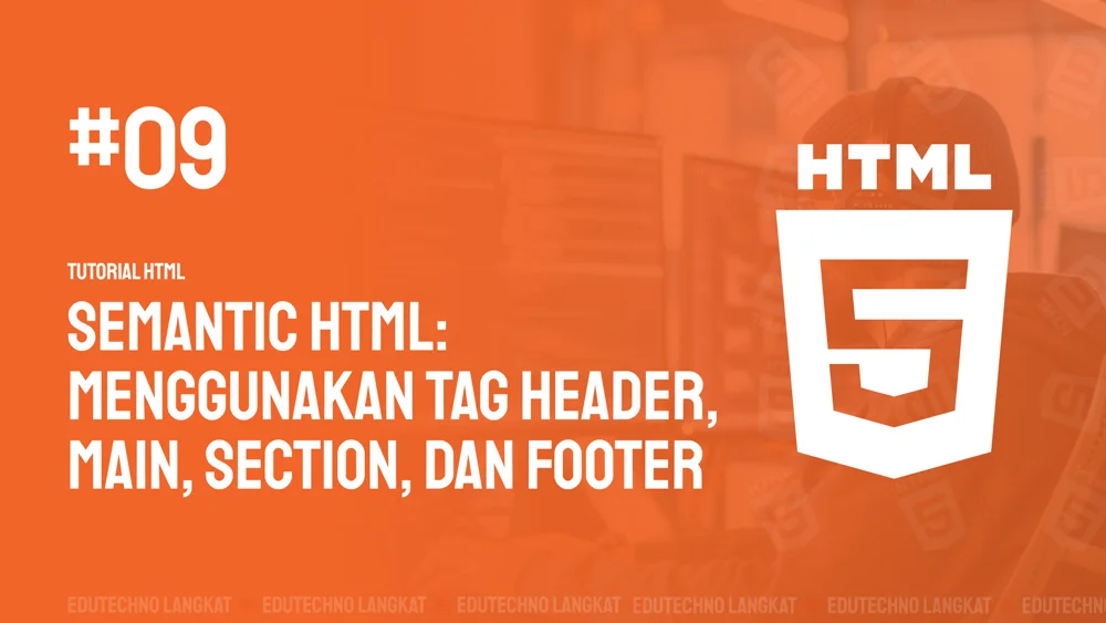 Gambar Semantic HTML: Menggunakan Tag Header, Main, Section, dan Footer